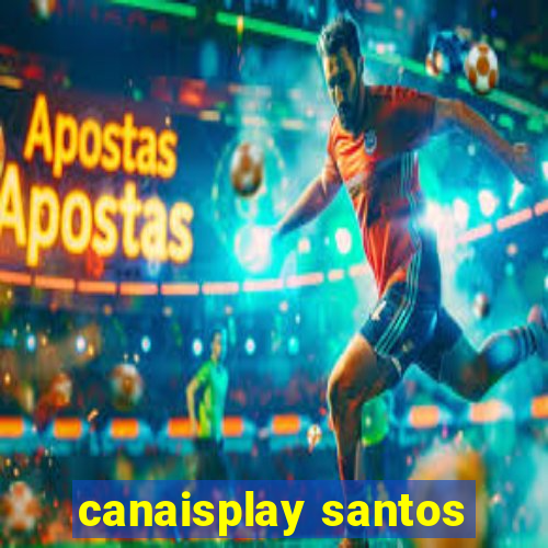 canaisplay santos